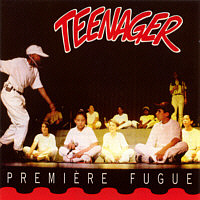 CD TEENAGER "Premi&egrave;re Fugue"