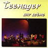 CD TEENAGER: Teenager sur scène