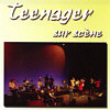 CD Teenager 2004 - "Teenager sur scène"