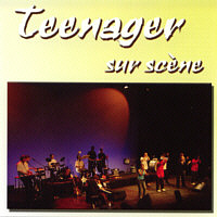 CD Teenager 2004 - "Teenager sur scène"